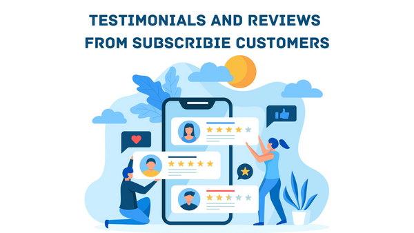 Customer Subscription Testimonials and Reviews from Subscribie